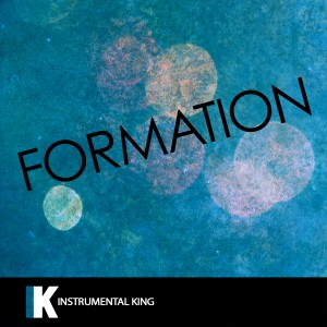ดาวน์โหลดและฟังเพลง Formation (In the Style of Beyonce) [Karaoke Version] (In the Style of Beyonce|Karaoke Version) พร้อมเนื้อเพลงจาก Instrumental King