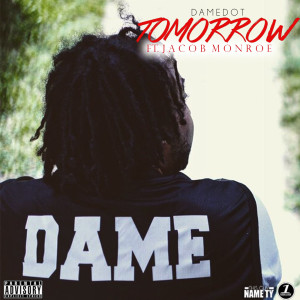 Listen to Tomorrow (feat. Jacob Monroe) (Explicit) song with lyrics from DAMEDOT