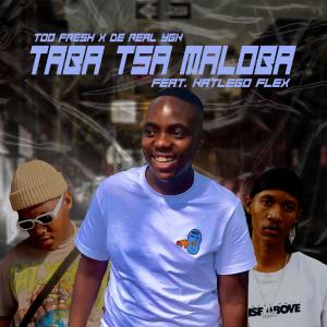 อัลบัม Taba Tsa Maloba (feat. Too Fresh & Katlego Flex) ศิลปิน De Real Ygk