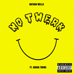 收聽Nathan Wells的No Twerk (Explicit)歌詞歌曲