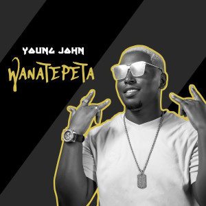 收听Young John的Wanatepeta歌词歌曲