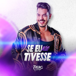 收聽Berg Gonzaga的Se Eu Não Tivesse歌詞歌曲