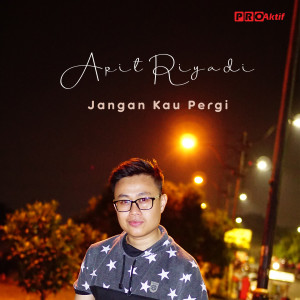 Listen to Jangan Kau Pergi song with lyrics from Apit Riyadi