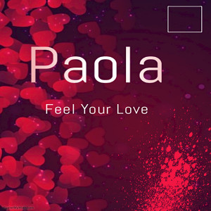 ดาวน์โหลดและฟังเพลง Feel the Love พร้อมเนื้อเพลงจาก Paola
