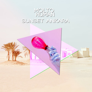 Listen to Sunset Ankara song with lyrics from Molto Human