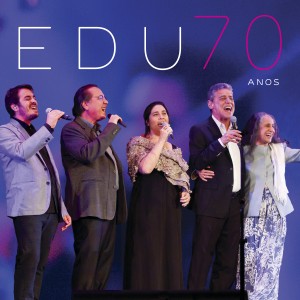 Edu Lobo的專輯Edu 70 Anos (Special Edition) (Ao Vivo)
