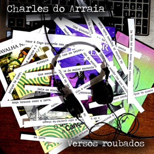 收聽Charles do Arraia的Versos Roubados歌詞歌曲