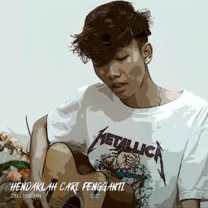 收聽Ziell Ferdian的Hendaklah Cari Pengganti (Akustik)歌詞歌曲