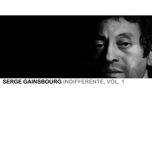 Serge Gainsbourg的專輯Indifferente, Vol. 1