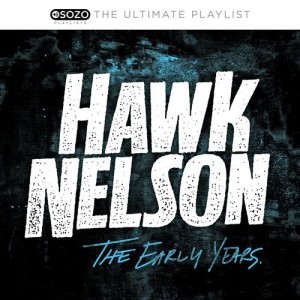 อัลบัม The Ultimate Playlist - The Early Years ศิลปิน Hawk Nelson