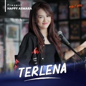 Dengarkan lagu Terlena nyanyian Happy Asmara dengan lirik