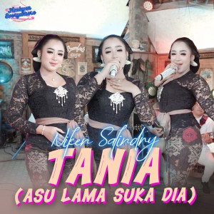 Dengarkan Tania (Asu Lama Suka Dia) lagu dari Niken Salindry dengan lirik