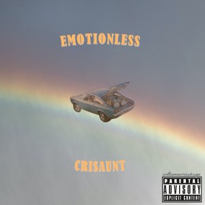 收聽Crisaunt的Emotionless (Explicit)歌詞歌曲