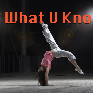 อัลบัม What U Kno (Explicit) ศิลปิน Various Artists