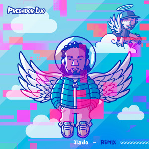 Pregador Luo的专辑Alado - Remix