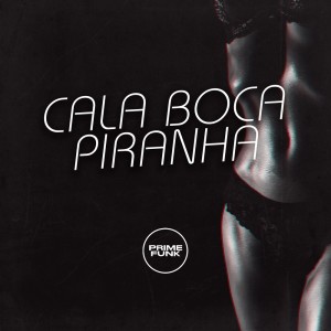 อัลบัม Cala Boca Piranha (Explicit) ศิลปิน Dj Menor Np