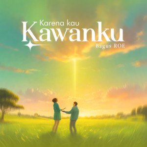 อัลบัม Karena Kau Kawanku ศิลปิน Bagus ROE