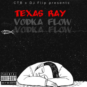 Texas Ray的專輯Vodka Flow