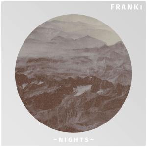 Dengarkan Nights lagu dari Franki dengan lirik
