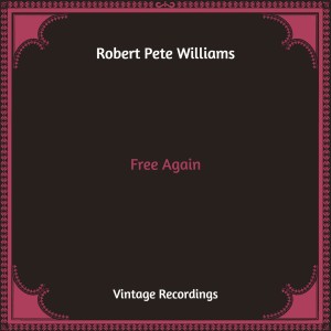 Free Again (Hq Remastered) dari Robert Pete Williams