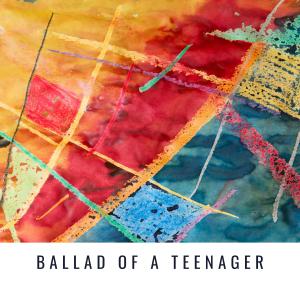 Ballad of a Teenager