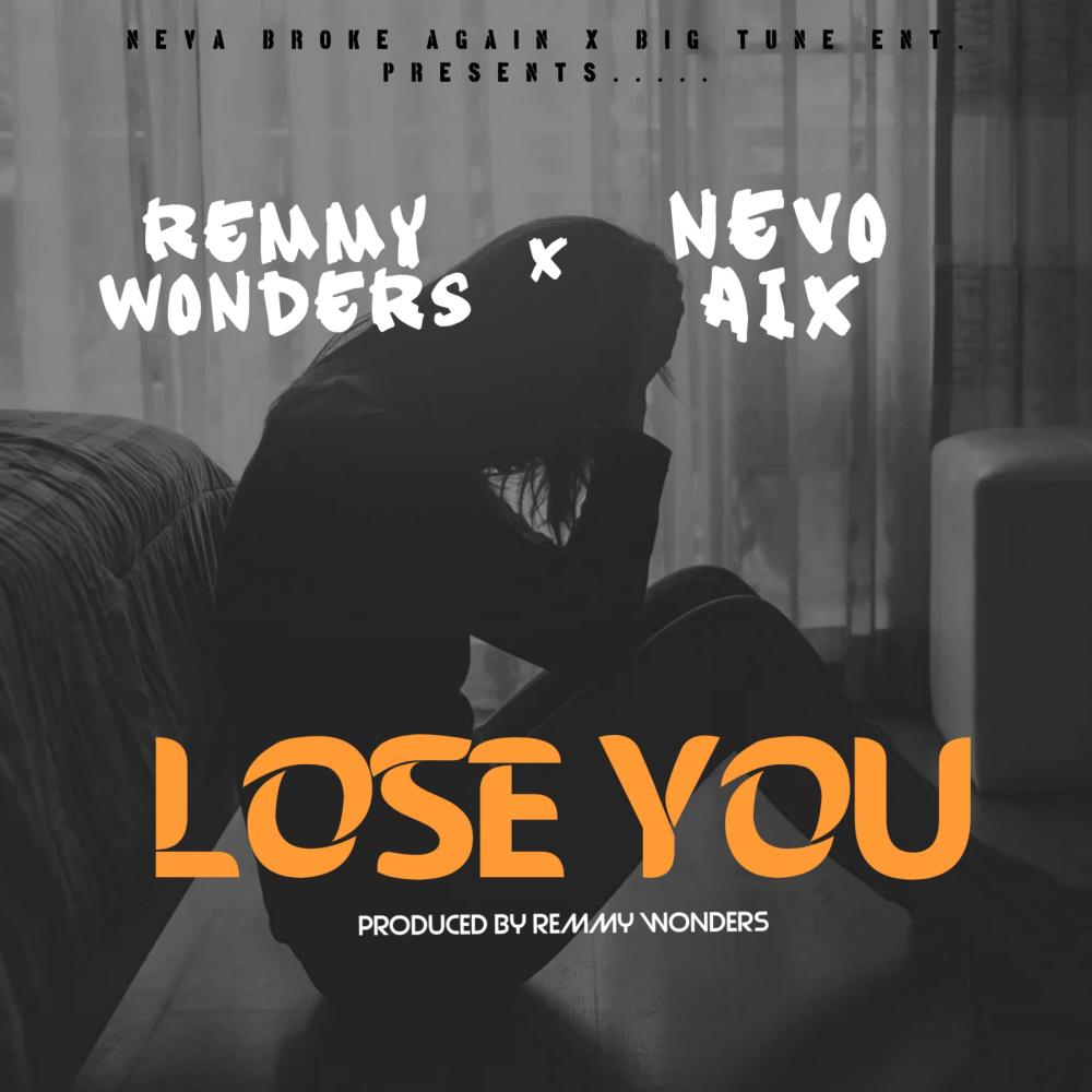 Lose you (feat. Remmy Wonders)