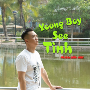 收聽Vũ Đức Kiên OBC的Young Boy See Tình (Explicit)歌詞歌曲