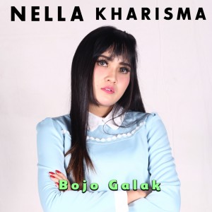 收听Nella Kharisma的Bojo Galak歌词歌曲