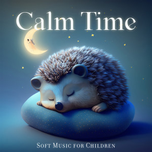 Calm Time (Soft Music for Children and Babies, Box and Piano Lullabies)