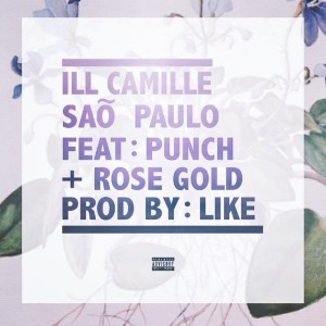 อัลบัม Saõ Paulo (feat. Punch & Rose Gold) (Explicit) ศิลปิน Ill Camille