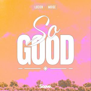 ดาวน์โหลดและฟังเพลง So Good พร้อมเนื้อเพลงจาก Lucien