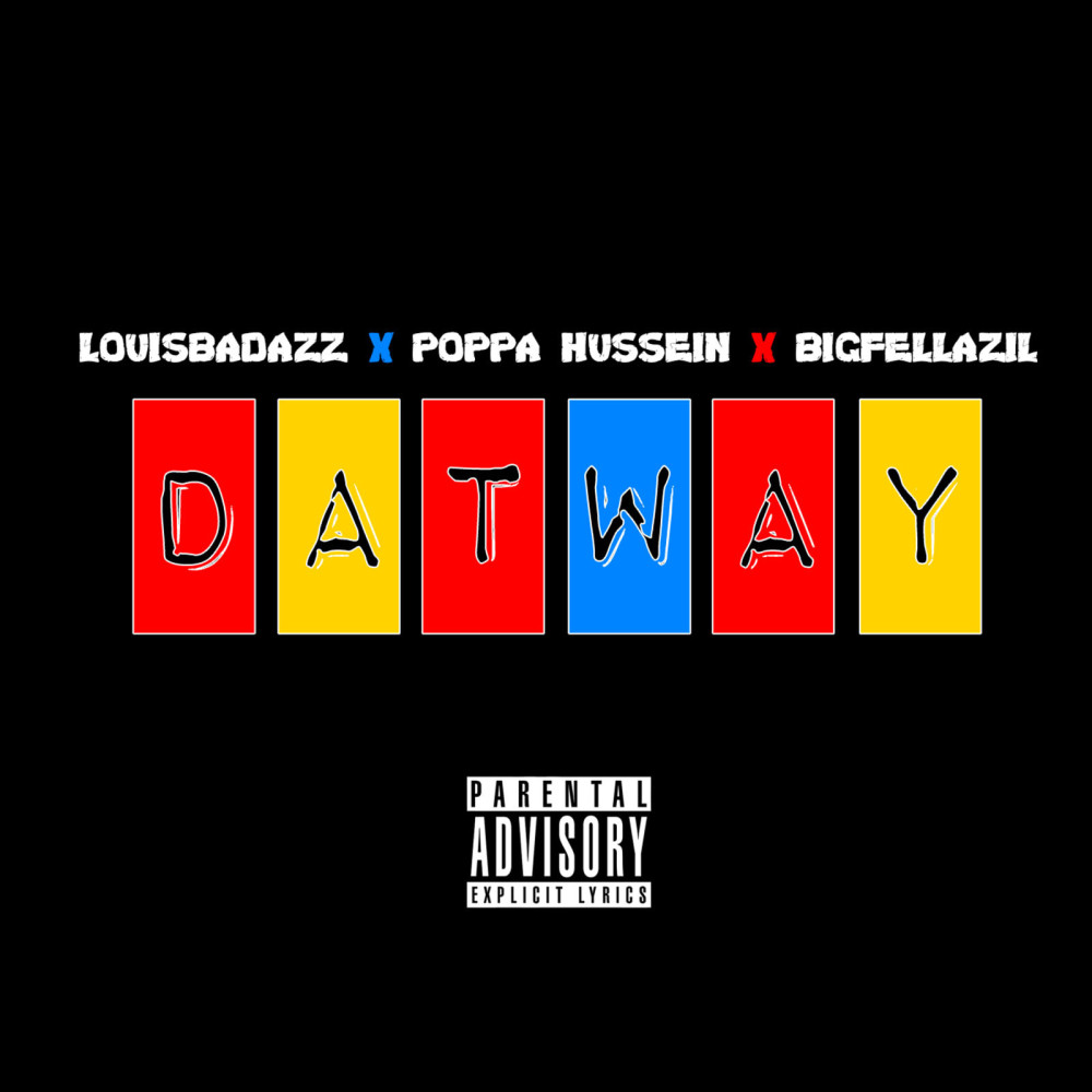 Dat Way (feat. Big Fella Zil & Poppa Hussein) (Explicit)