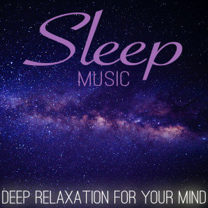 收聽Sleep Music Dreams的Deep Relaxation Music歌詞歌曲