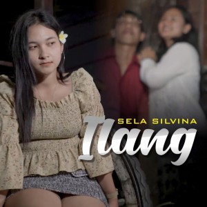 收听Sela Silvina的Ilang歌词歌曲