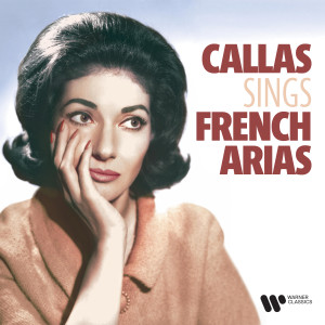 Maria Callas的專輯Maria Callas Sings French Arias by Bizet, Saint-Saëns, Gounod, Massenet, Delibes...