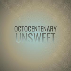 Album Octocentenary Unsweet from Various