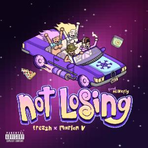 收聽Frezzh的Not Losing (Explicit)歌詞歌曲