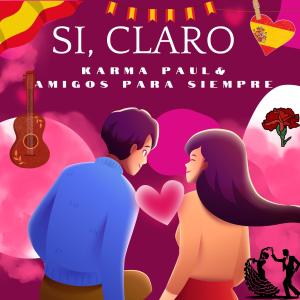 收聽Karma Paul的Si, Claro (feat. Amigos Para Siempre)歌詞歌曲