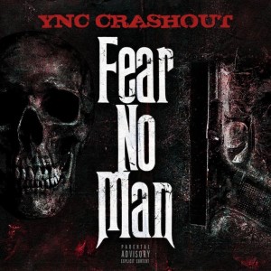 Dengarkan lagu Fear No Man (Explicit) nyanyian Ync Crashout dengan lirik