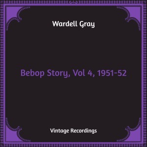 Bebop Story, Vol 4, 1951-52 (Hq Remastered)