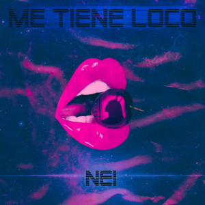 Listen to Me Tiene Loco (Explicit) song with lyrics from Nei