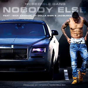 ดาวน์โหลดและฟังเพลง NoBody Else (Explicit) พร้อมเนื้อเพลงจาก Nick Cannon