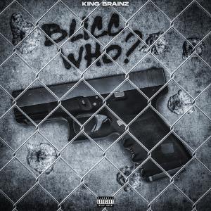 King Brainz的專輯Blicc Who (Explicit)