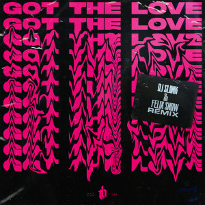 Got The Love (DJ Sliink & Felix Snow Remix)