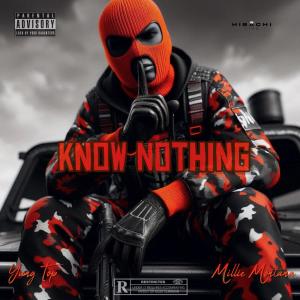 收聽Yung Top的Know Nothing (feat. Milli Montana) (Explicit)歌詞歌曲