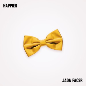 Dengarkan lagu Happier nyanyian Jada Facer dengan lirik