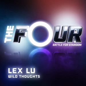 ดาวน์โหลดและฟังเพลง Wild Thoughts (The Four Performance) พร้อมเนื้อเพลงจาก Lex Lu