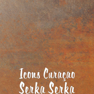 Listen to Serka Serka (Explicit) song with lyrics from Icons Curaçao