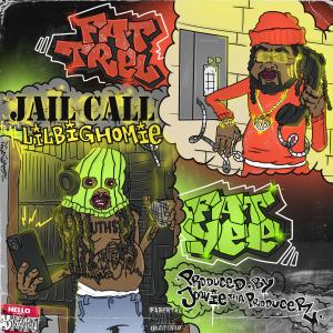 JoovieThaProducer的專輯Jail Call (feat. Fat Yee, Fat Trel & LilBigHomie) (Explicit)