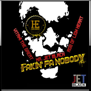 Dengarkan lagu Fakin' Fa Nobody (feat. Rob Watson & Vitani The Great) (Explicit) nyanyian Mr. Jet Black dengan lirik